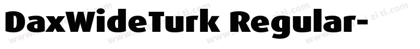 DaxWideTurk Regular字体转换
